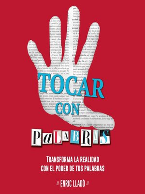 cover image of Tocar con palabras. Transforma la realidad con el poder de las palabras.